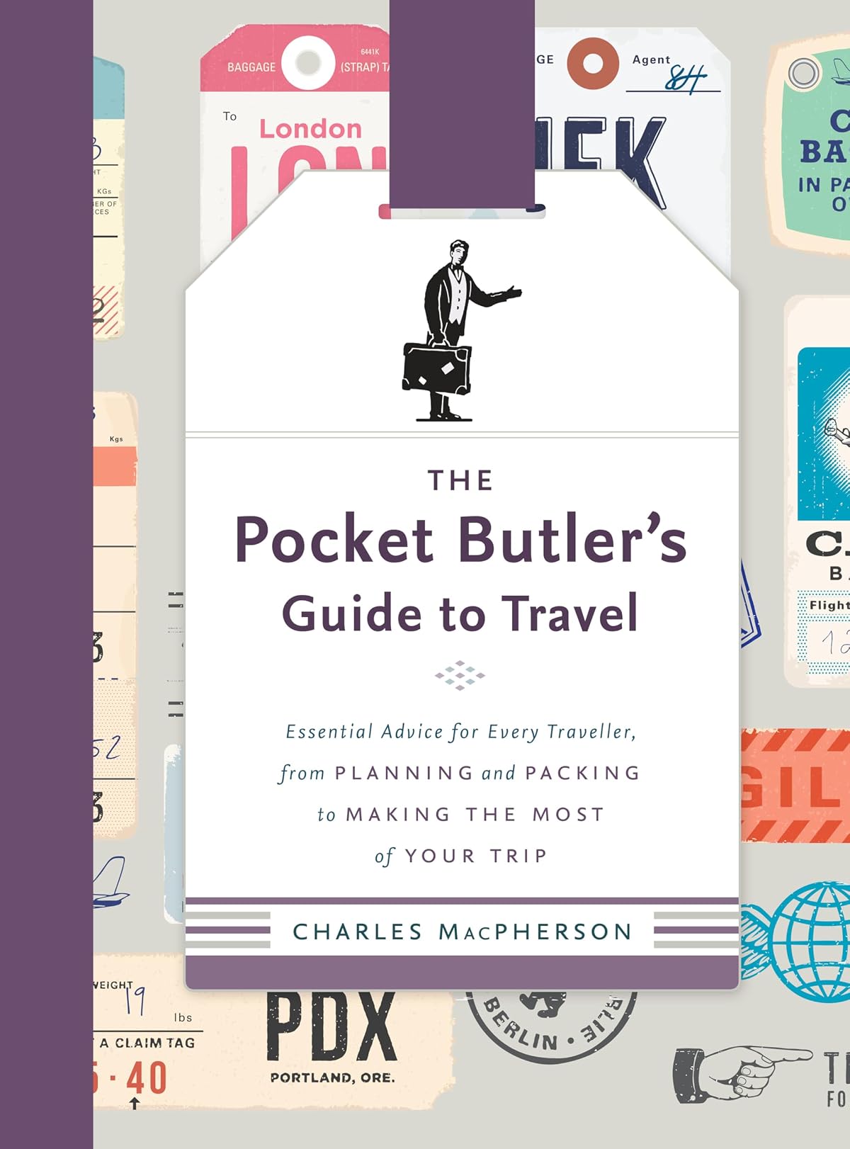 The Pocket Butler's Guide to Travel: Essential Advice for Every Traveller, from