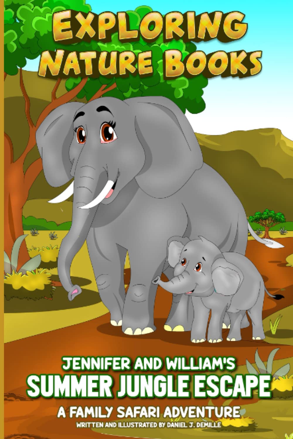 Jennifer and William's Summer Jungle Escape: A Family Safari Adventure: 1 (Exploring Nature Books)