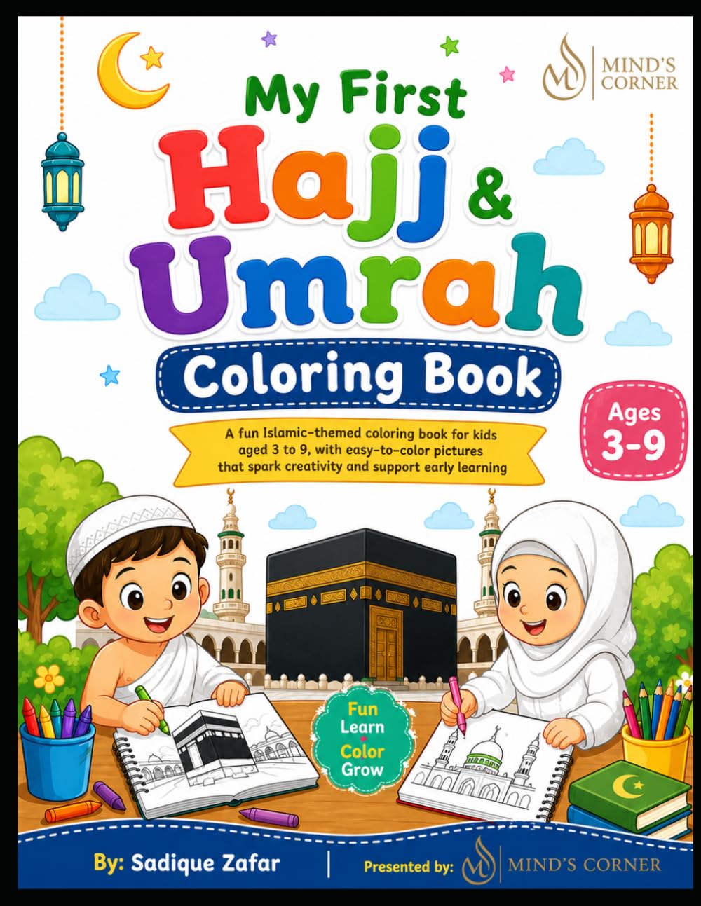 My First Hajj & Umrah Coloring Book: Fun and Easy Islamic Coloring Pages for Kids Ages 3–9 | Kaaba, Tawaf, Mosque, Dua, Pilgrims & More
