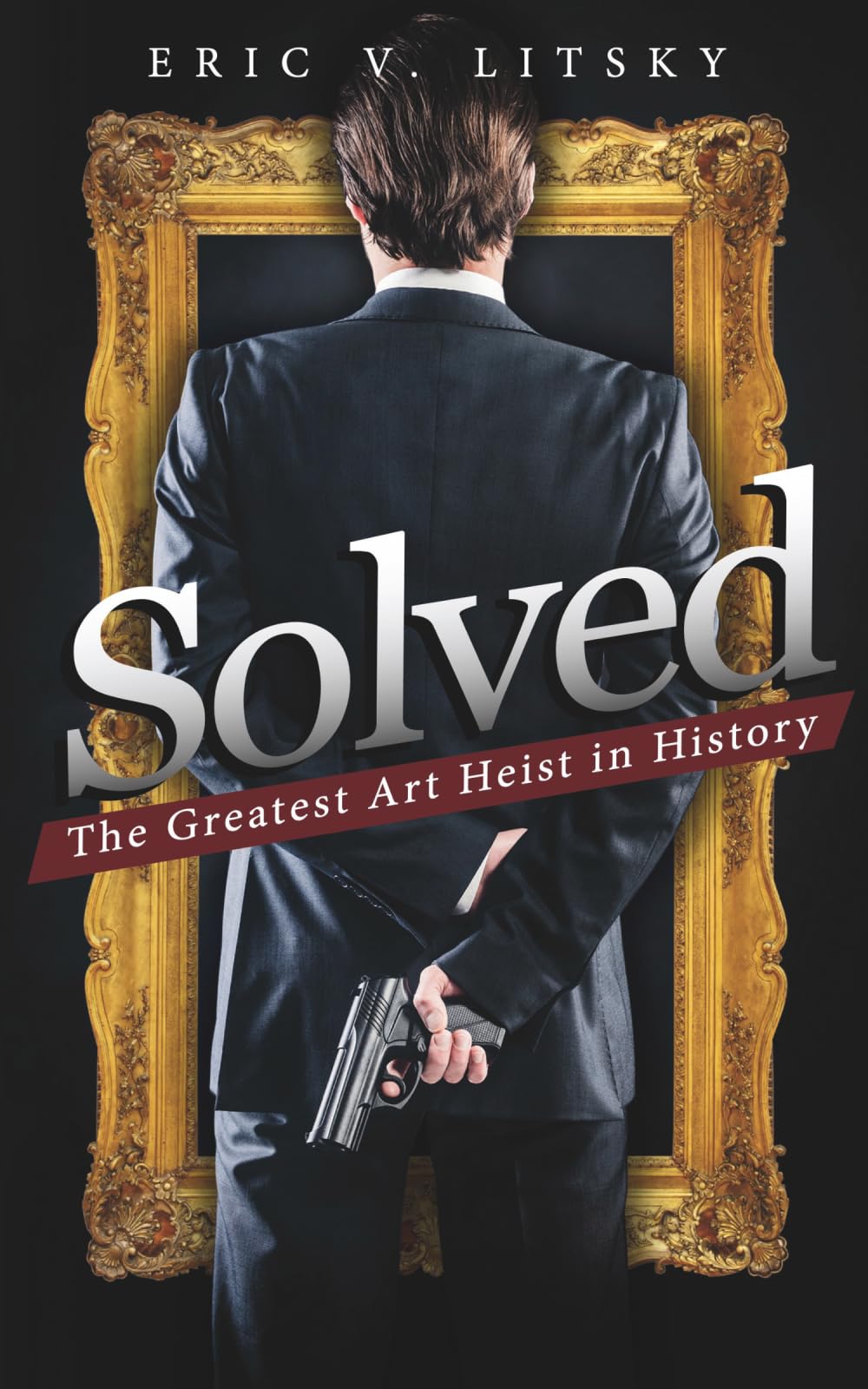 Solved: The Greatest Art Heist in History