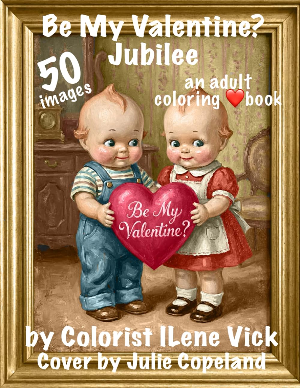 Be My Valentine? Jubilee: Book #179 Of My Of My Jubilee Adult Coloring Book Series ~ Grayscale