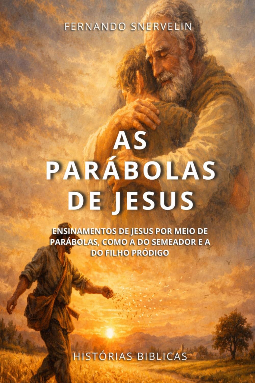AS PARÁBOLAS DE JESUS: ENSINAMENTOS DE JESUS POR MEIO DE PARÁBOLAS, COMO A DO SEMEADOR E A DO FILHO PRÓDIGO: 32 (HISTÓRIAS BÍBLICAS: SOPRO DE DEUS)