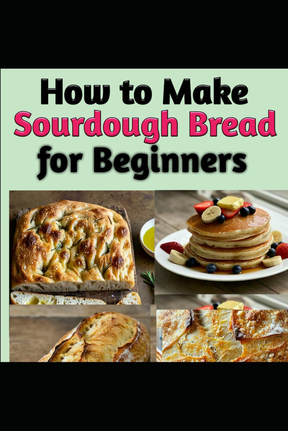 How to Make Sourdough Bread for Beginners