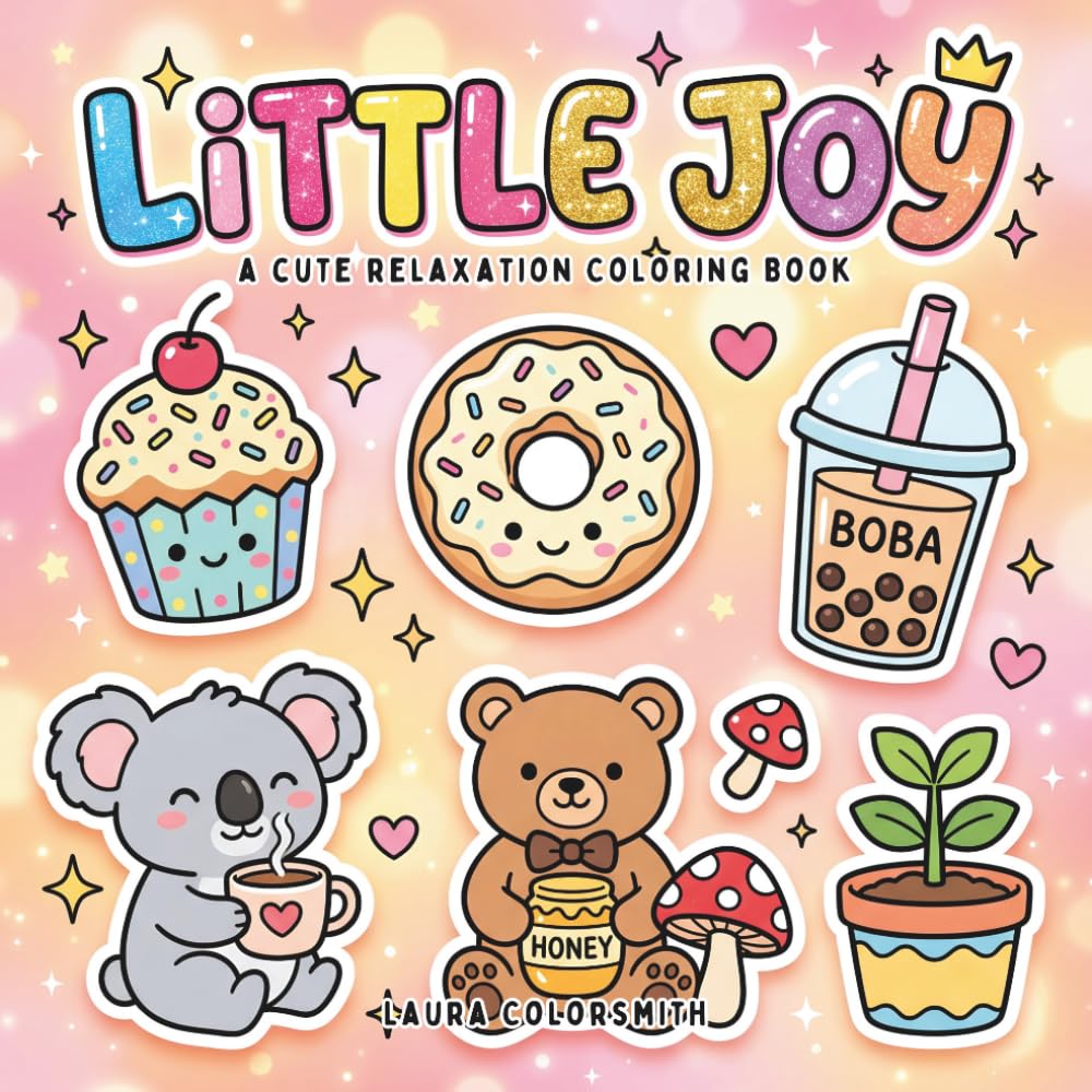 Little Joys - A Cute Relaxation Coloring Book: Cute Coloring Book for All Ages with Cozy Hygge Moments for Relaxation