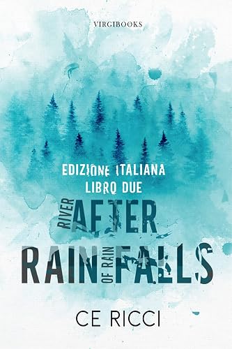 After Rain Falls: Edizione Italiana (River of Rain - Edizione Italiana Vol. 2) (Italian Edition)