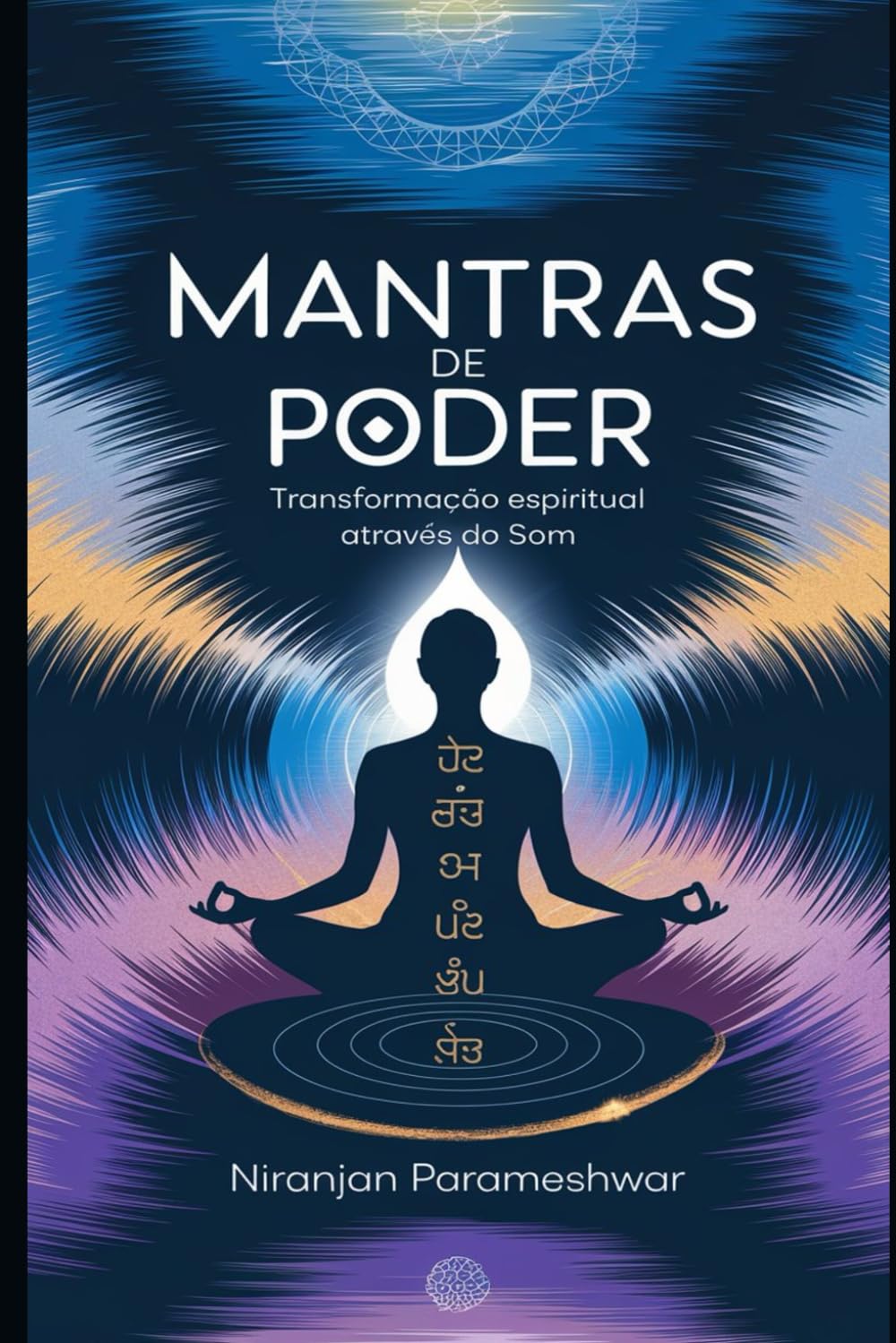 Mantras de Poder: Transformação Espiritual Através do Som