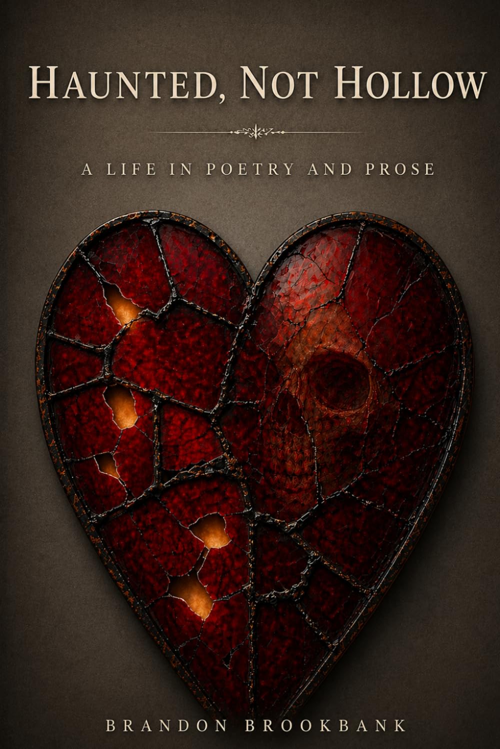 Haunted, Not Hollow: A Life in Poetry and Prose