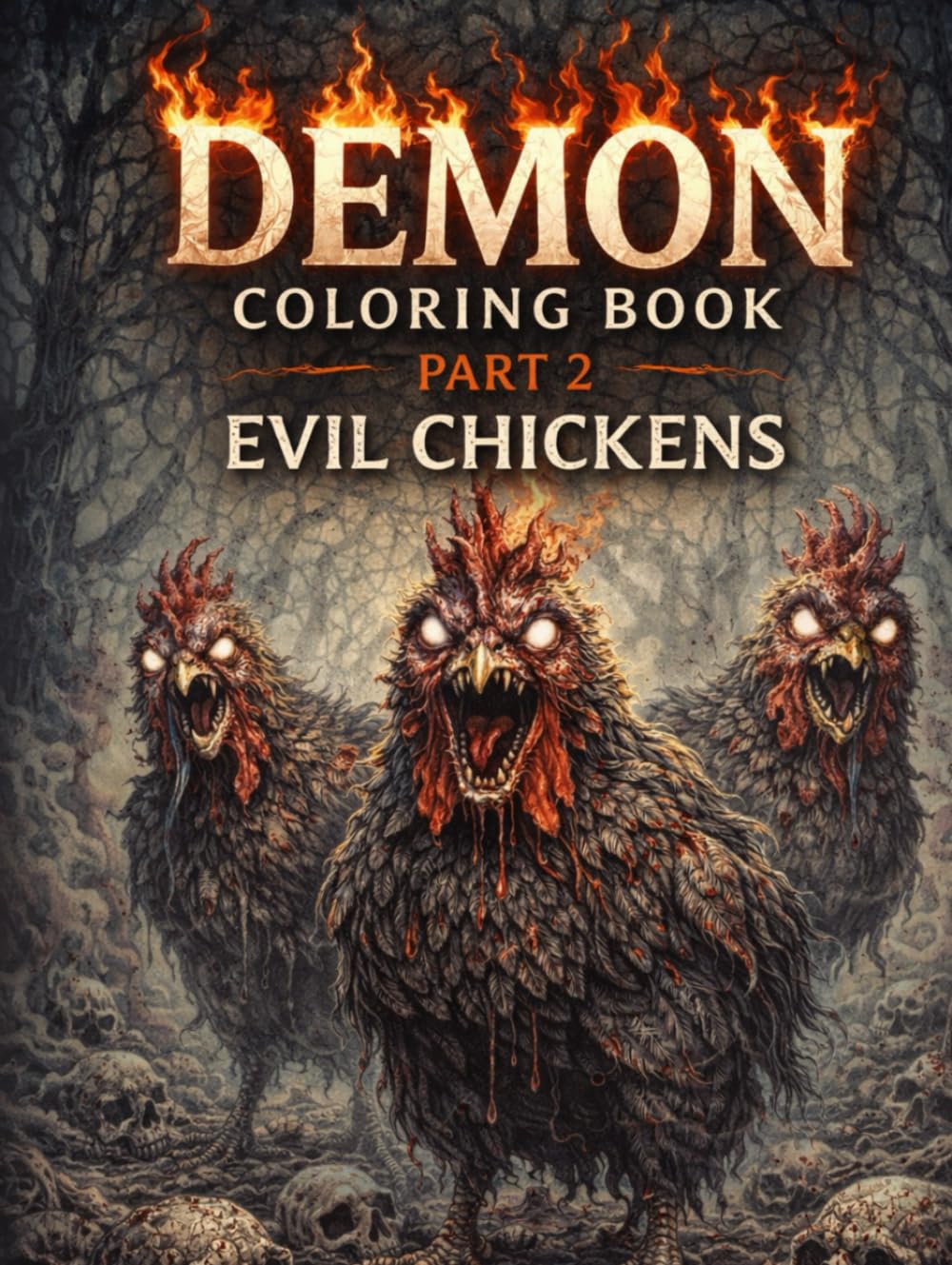 DEMON Coloring Book part2: EVIL CHICKENS (NIGHTMARE BESTIARY A Demon & Horror Coloring Series)