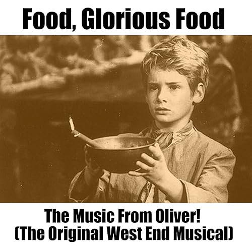 Food, Glorious Food The Music from Oliver! (The Original West End Musical) by Various artists