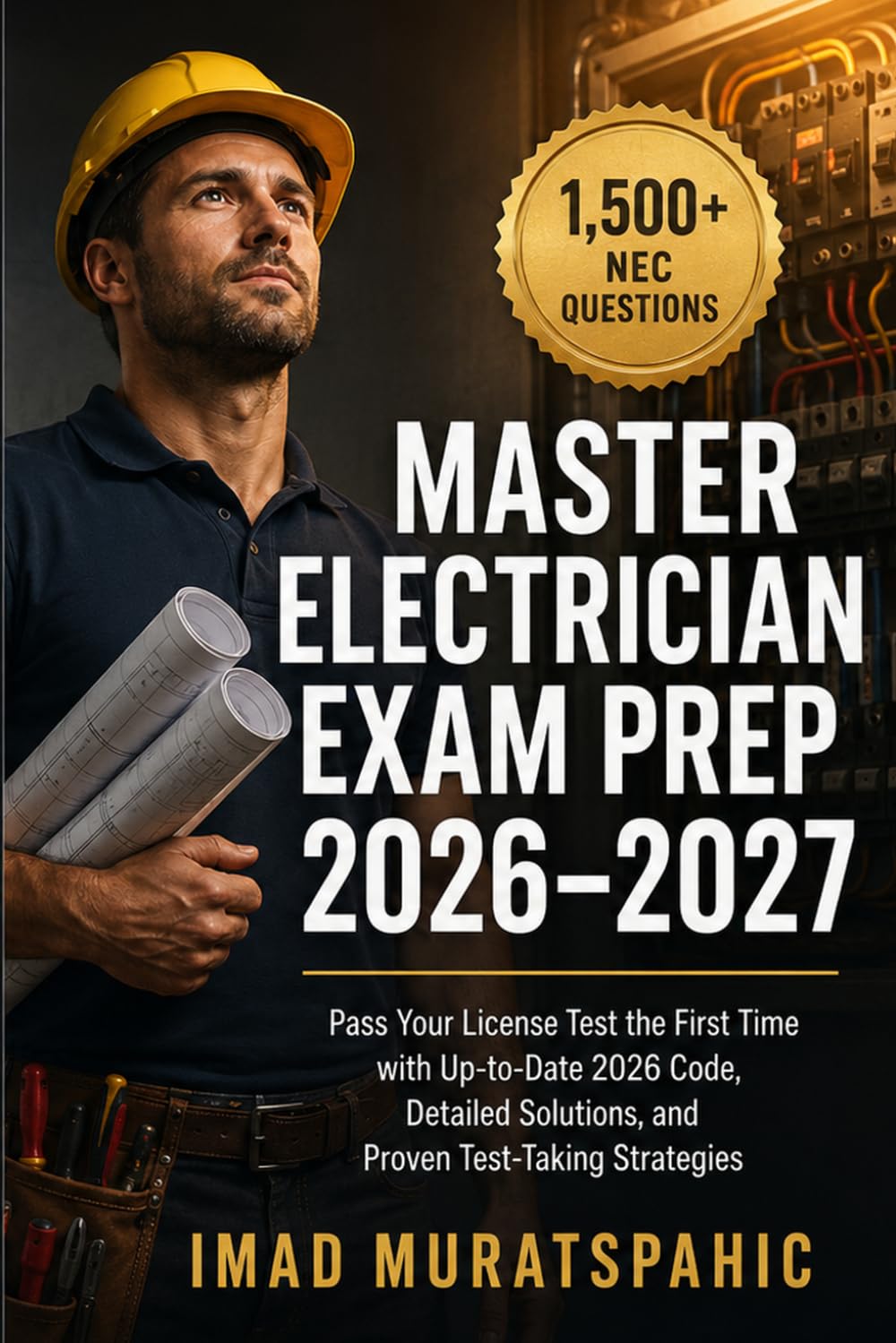 Master Electrician Exam Prep 2026–2027: 1,500+ NEC Practice Questions, 12 Full-Length Exams + 2 Final Simulations | Study Guide with Answer Explanations