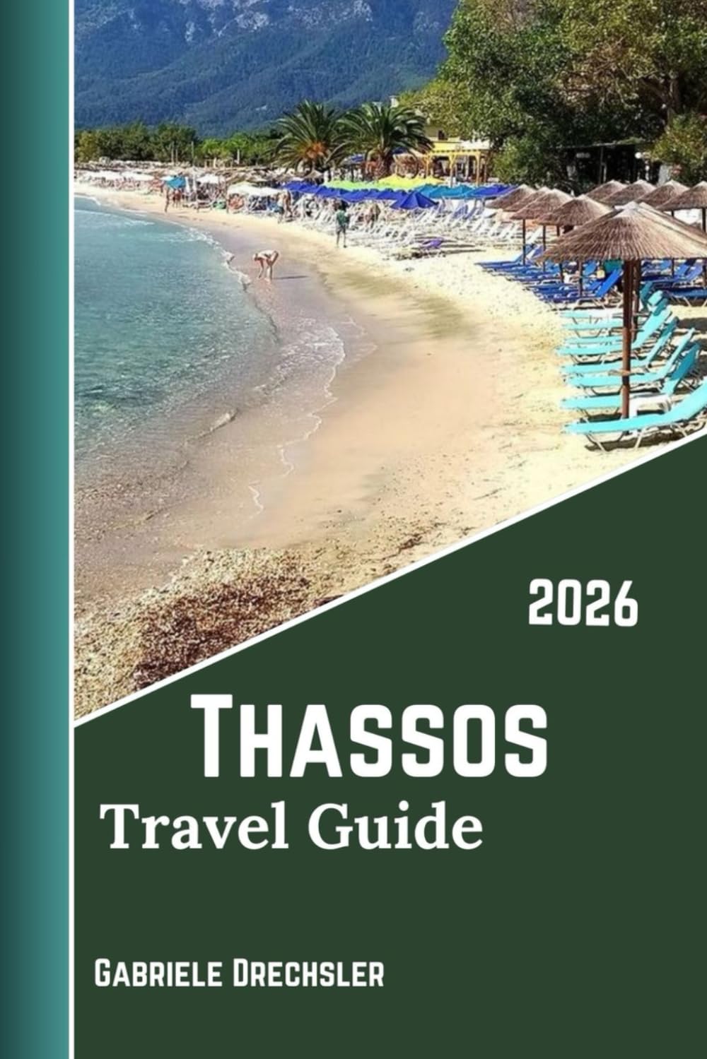 Thassos Travel Guide 2026: Beaches, Historic Sites, Scenic Drives, Villages, Food, Island Adventures and Local Life.