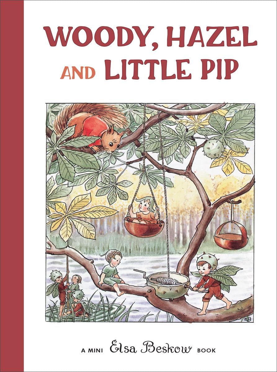 Woody, Hazel and Little Pip: Mini edition (Elsa Beskow Mini)