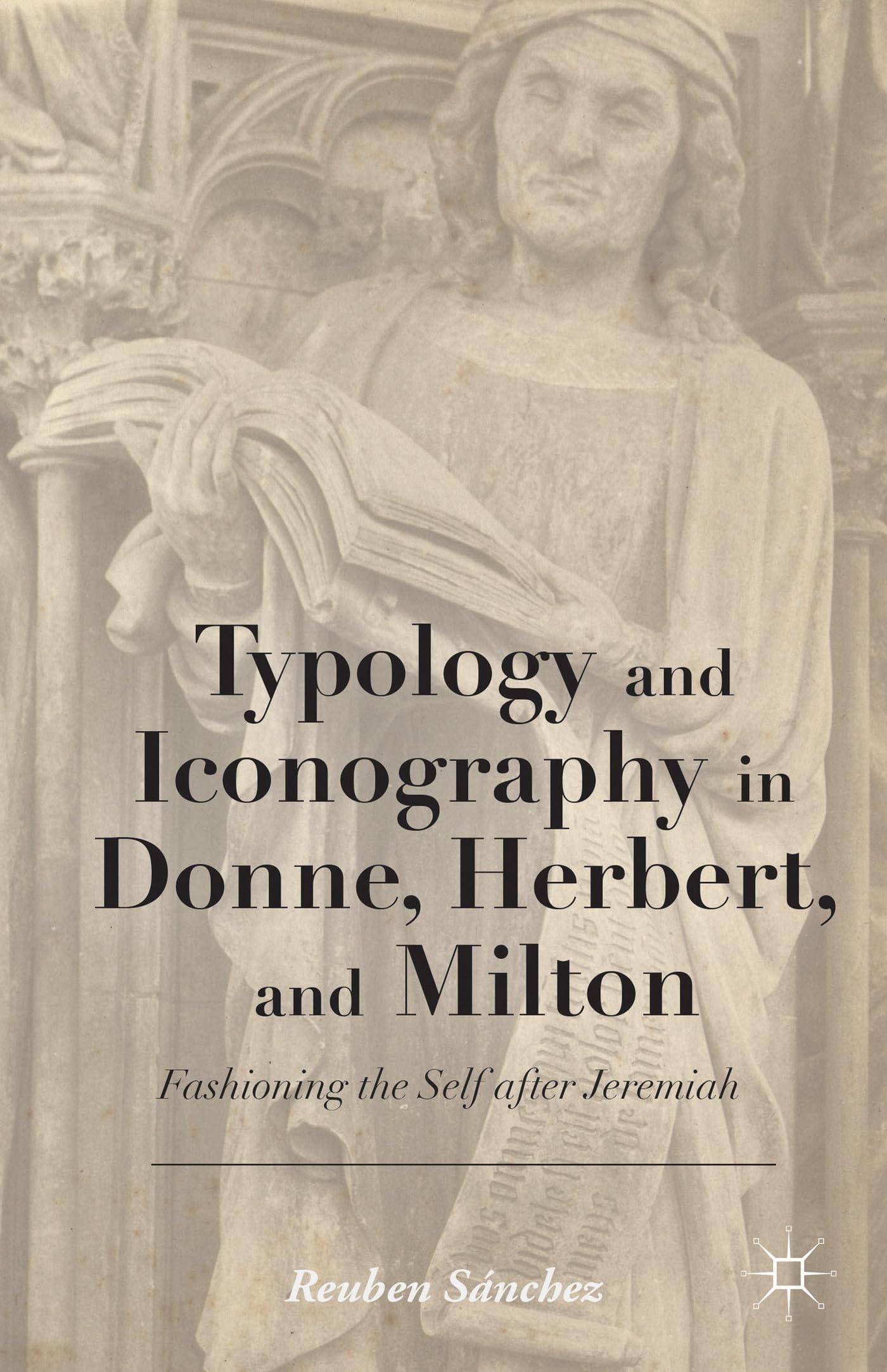 Typology and Iconography in Donne, Herbert, Milton - Livre de critique littéraire