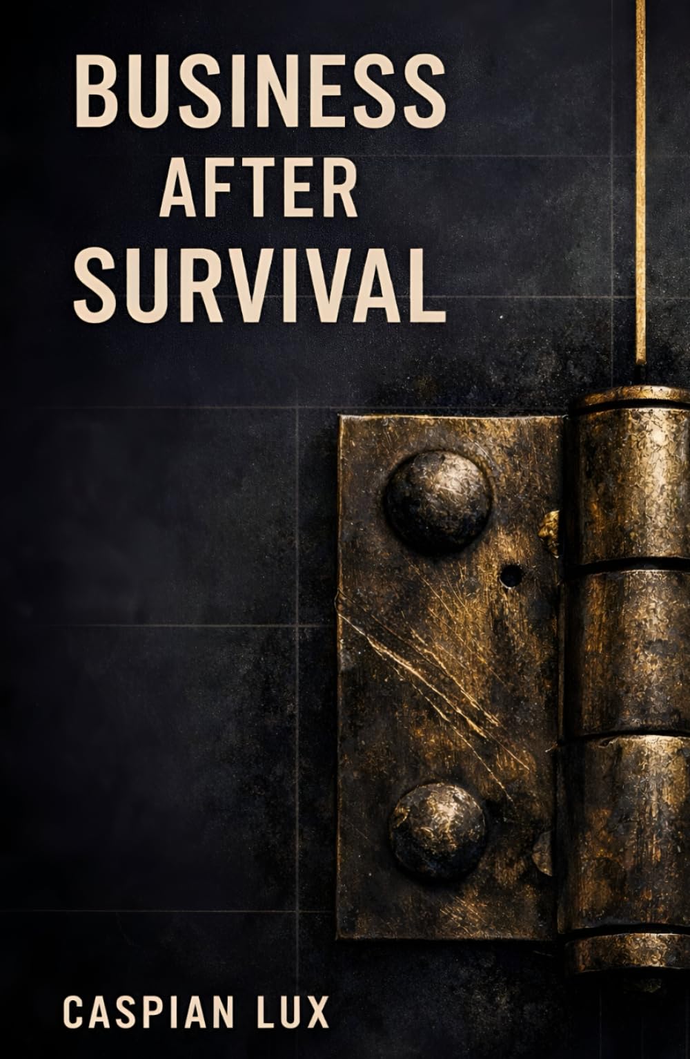 Business After Survival: Exit Asymmetry, Institutional Dependency, and the Arithmetic of Sovereignty (Cognitive Advantage Series)