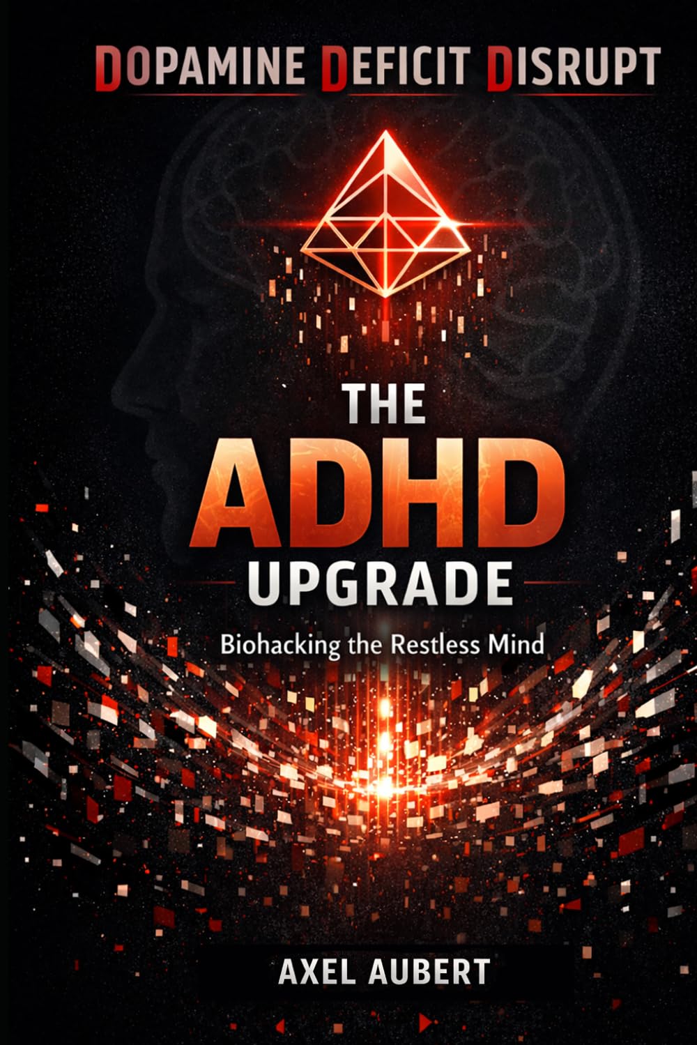 The ADHD Upgrade: Biohacking the Restless Mind