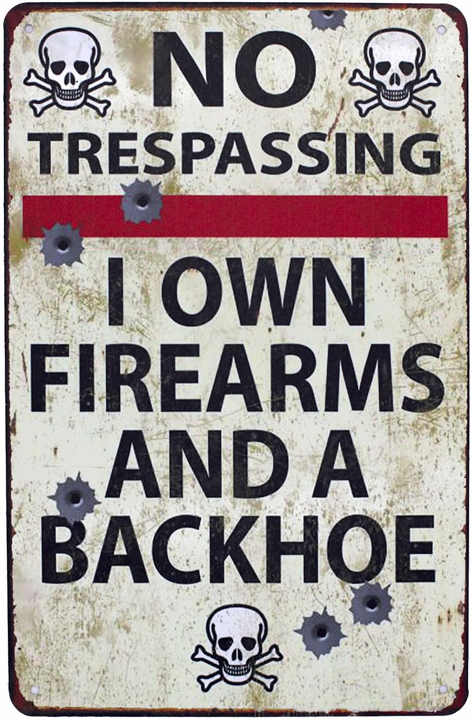 No Trespassing I Own Firearms and a Backhoe Funny Warning Tin Sign Bar Pub Garage Home Art Wall Decor Plaque Retro Vintage