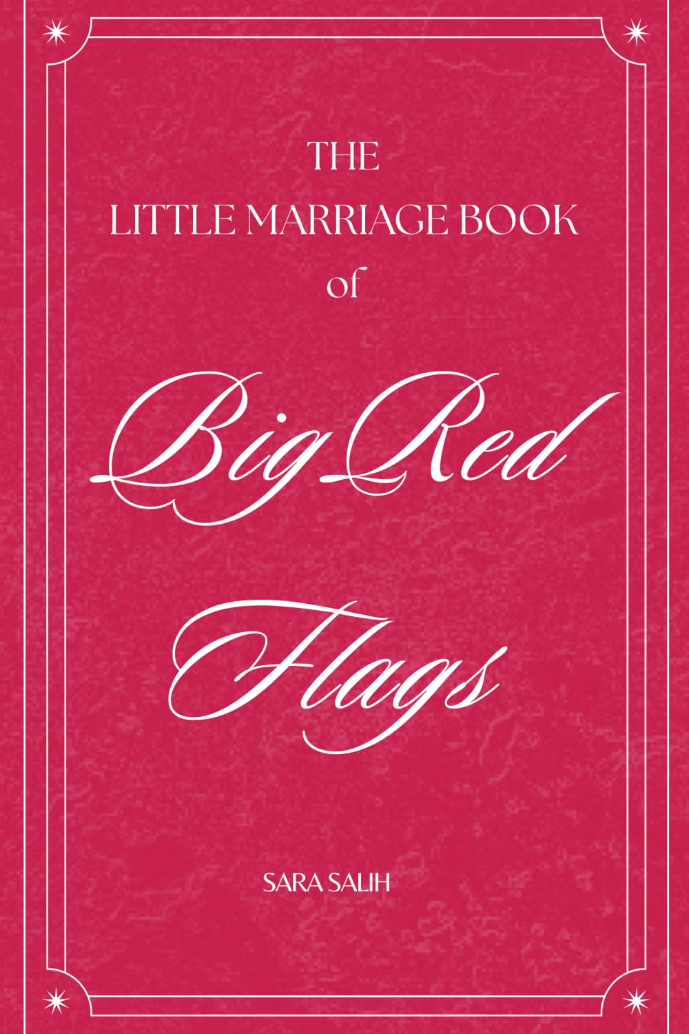 The Little Marriage Book of Big Red Flags