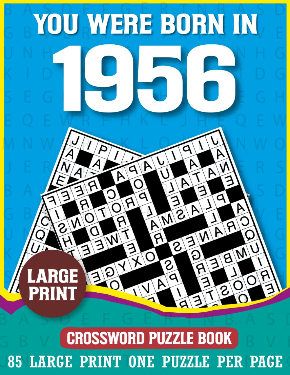 You Were Born In 1956: Crossword Puzzle Book: Brain Exercise Crosswords for Adults Born in 1956