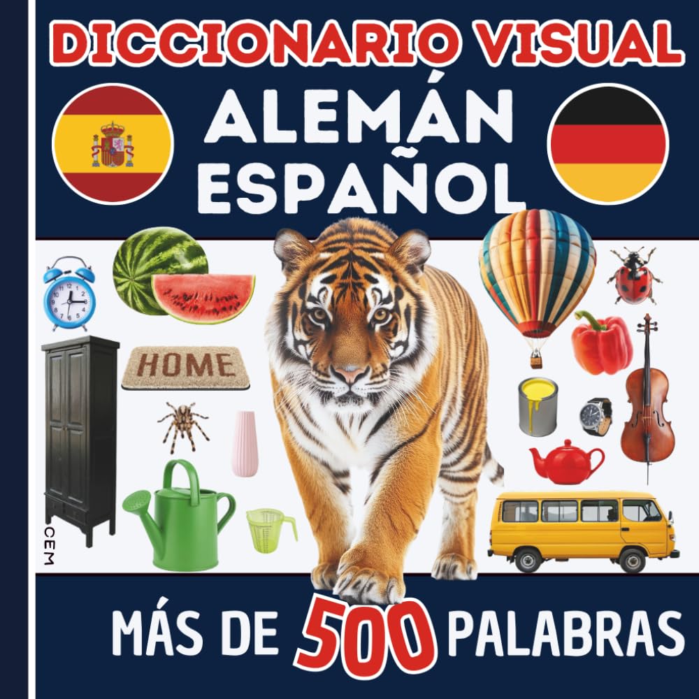 Diccionario visual bilingüe: Español – Alemán Más de 500 palabras de la vida cotidiana: Aprende alemán con imágenes y palabras de uso diario – fácil y eficaz