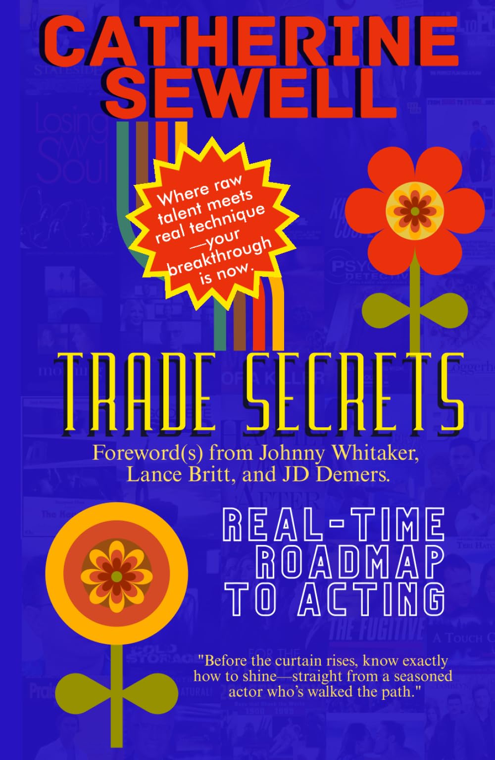 Trade Secrets Real-time Roadmap to Acting le manuel de chevet pour préparer vos auditions