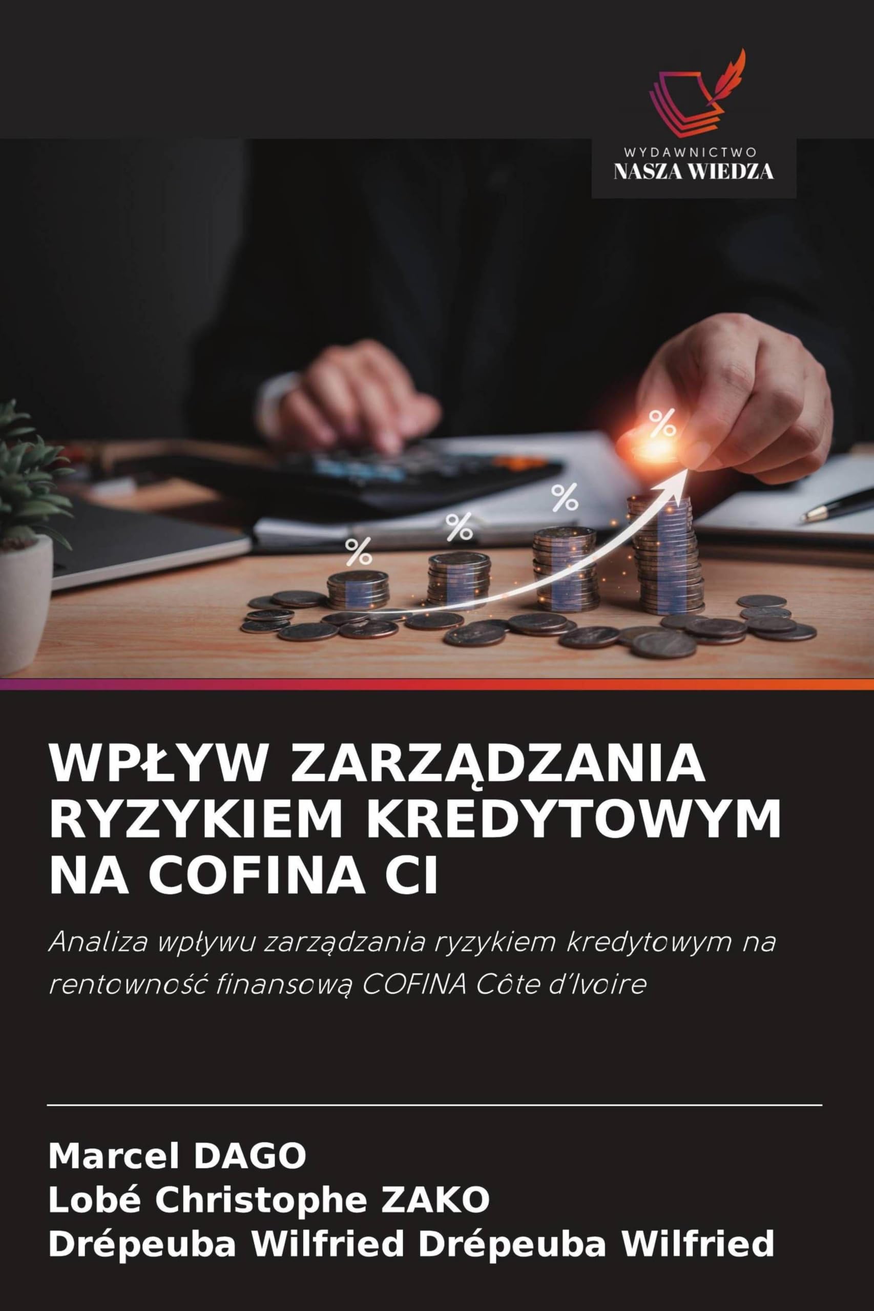 WP¿YW ZARZ¿DZANIA RYZYKIEM KREDYTOWYM NA COFINA CI: Analiza wp¿ywu zarz¿dzania ryzykiem kredytowym na rentowno¿¿ finansow¿ COFINA Côte d'Ivoire
