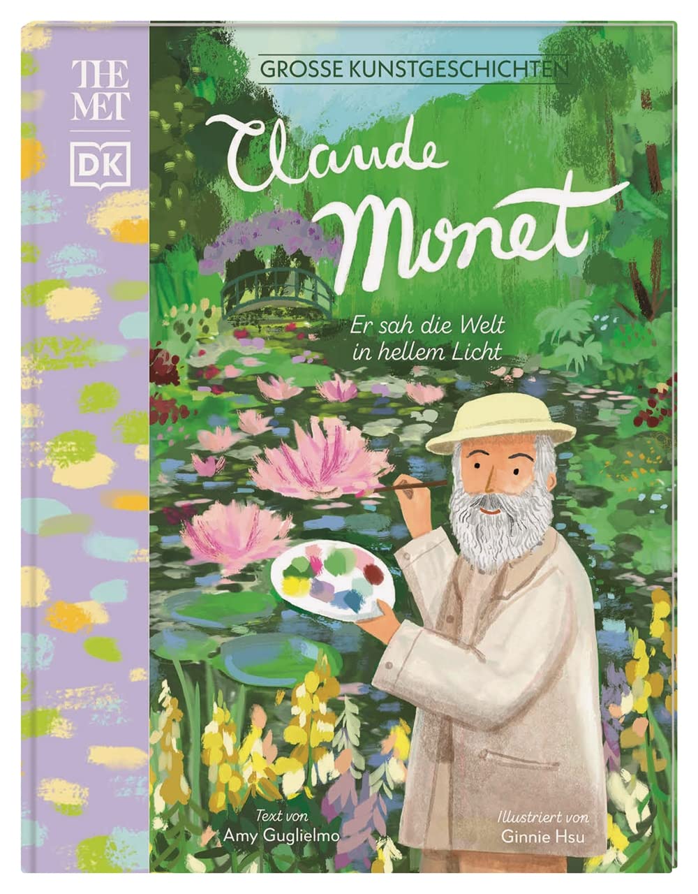 Dorling Kindersley Verlag Licht Große Kunstgeschichten. Claude Monet: Er Sah Die Welt In Hellem Künstlerbiografie. Für Kinder Ab 8 Jahren. In Kooperation Mit Dem Metropolitan Museum Of Art