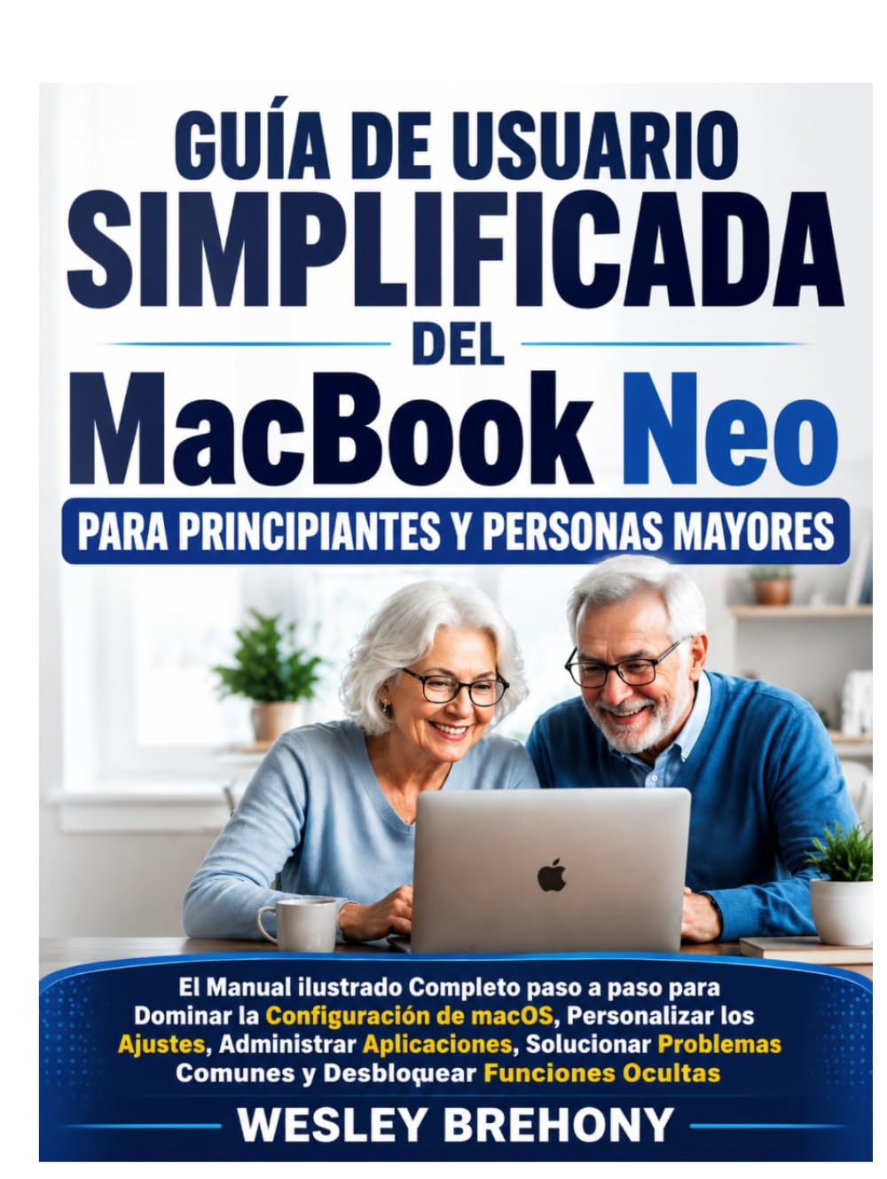 Guía de Usuario Simplificada del MacBook Neo para Principiantes y Personas Mayores