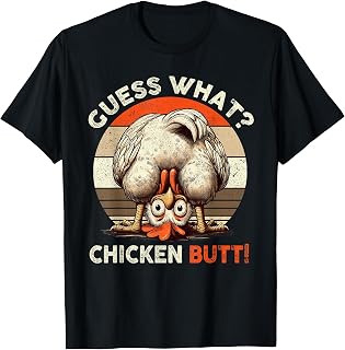 Guess What Chicken Butt Chicken Lover Funny Chicken T-Shirt