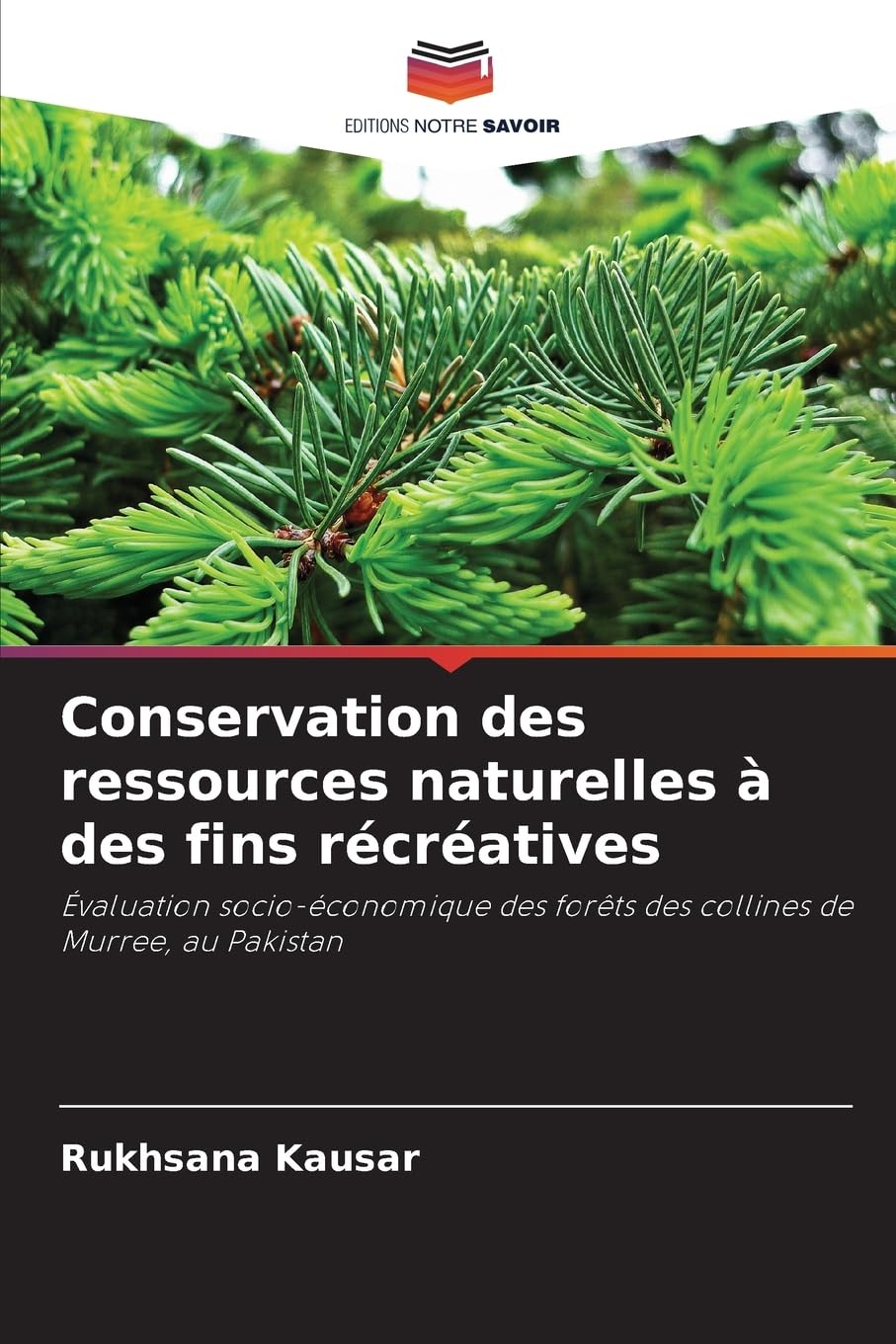 Conservation des ressources naturelles à des fins récréatives: Évaluation socio-économique des forêts des collines de Murree, au Pakistan