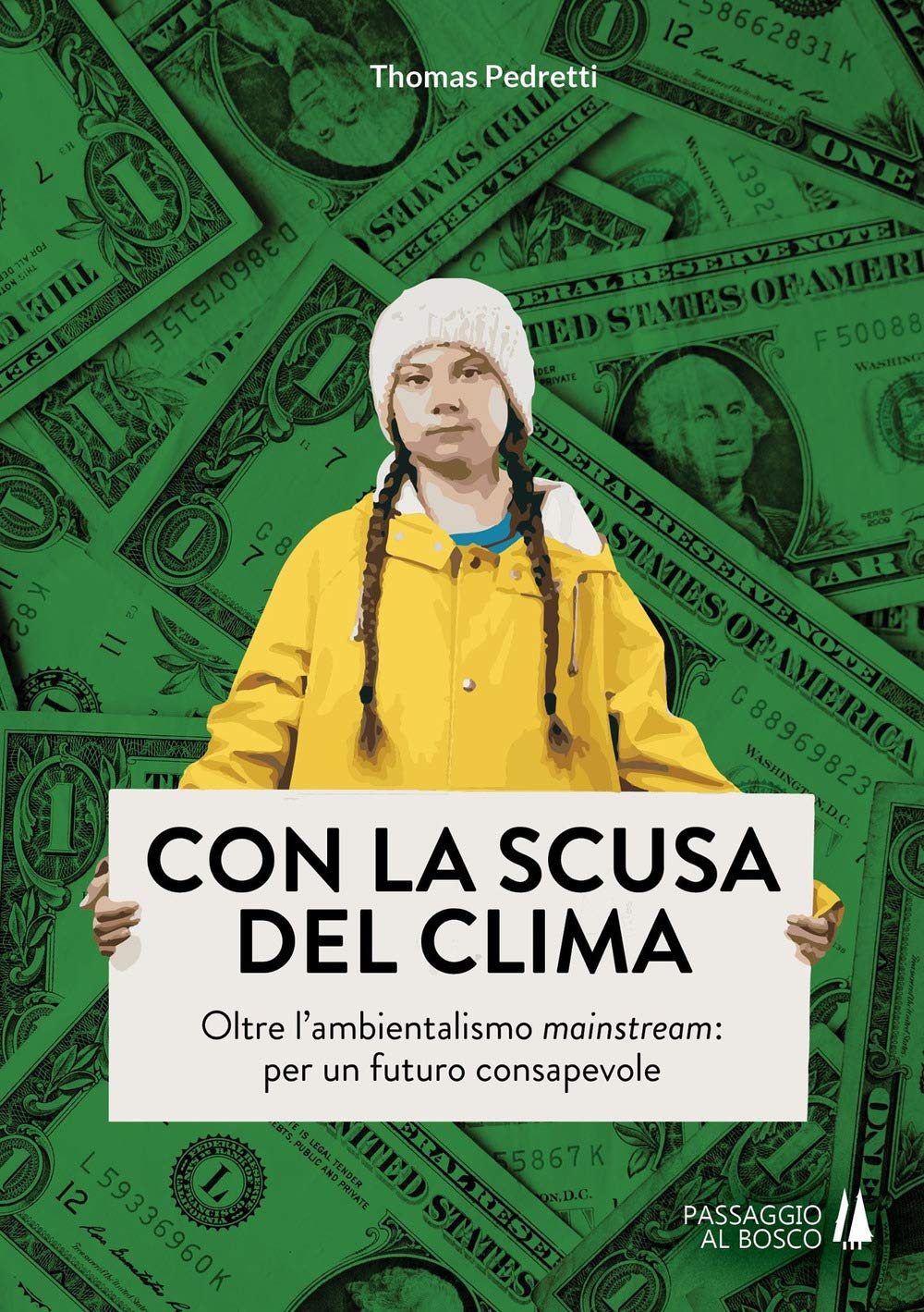 Con La Scusa Del Clima. Oltre L'ambientalismo Mainstream: Per Un Futuro Consapevole - 4