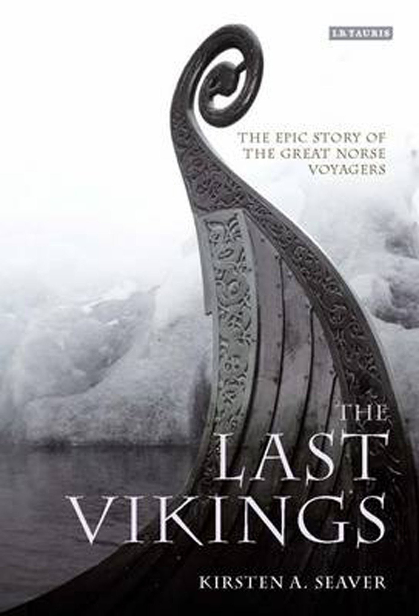 The Last Vikings: The Epic Story of the Great Norse Voyagers by Kirsten A. Seaver (30-Jun-2010) Hardcover