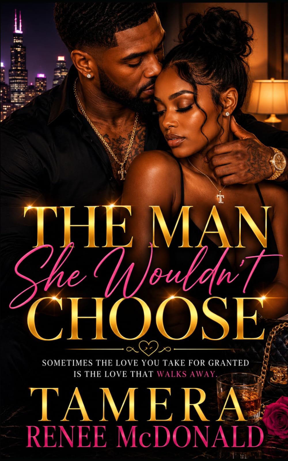 The Man She Wouldn’t Choose: Sometimes The love you take for granted is the love that walks away