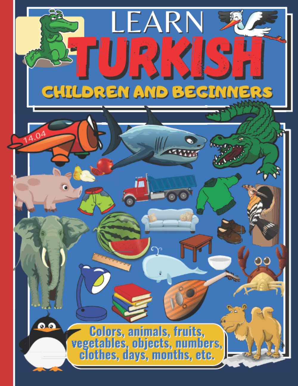 LEARN TURKISH FOR CHILDREN AND BEGINNERS: Turkish language learning book for children and beginners, full-color picture book, bilingual English-Turkish
