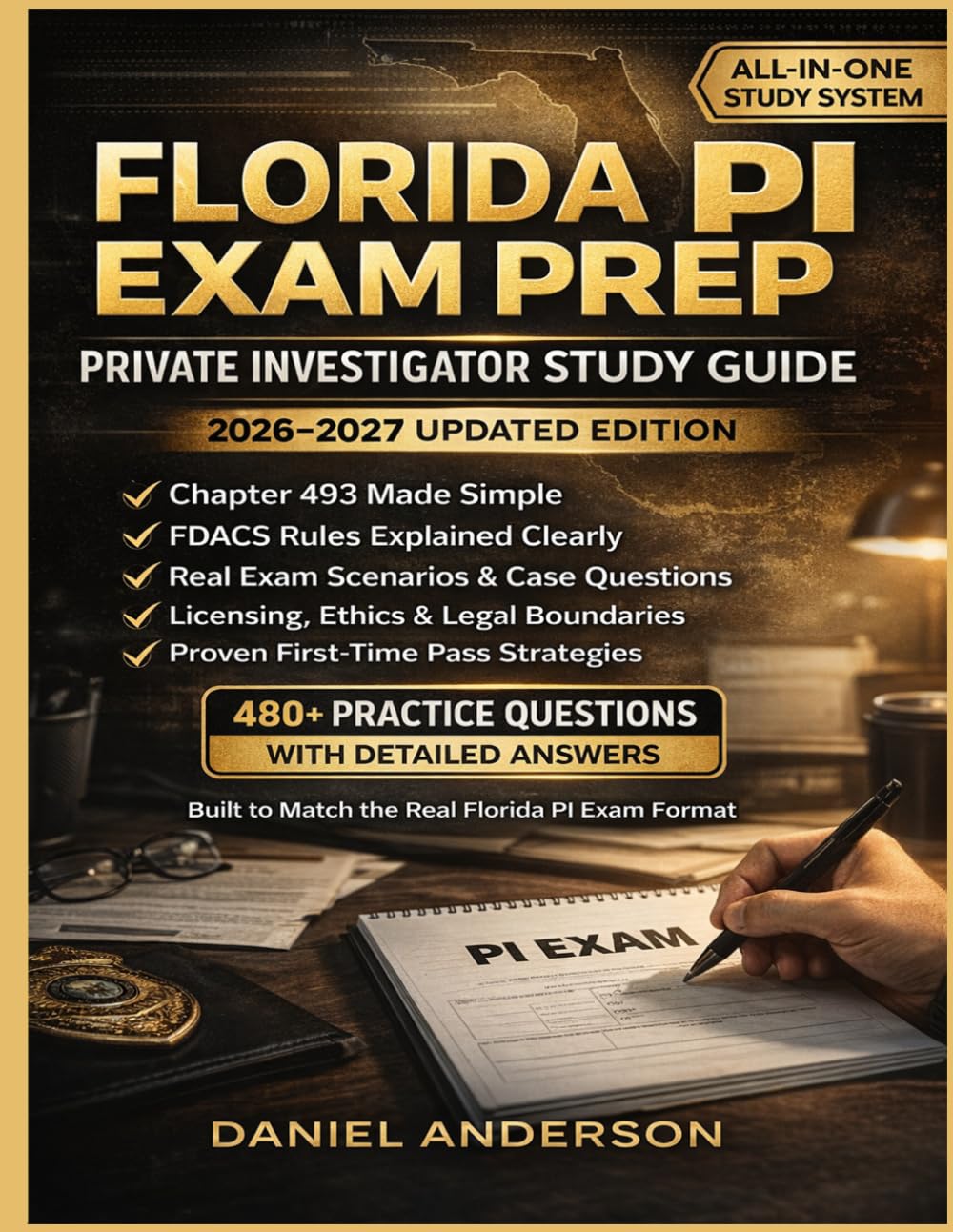 Florida Private Investigator Exam Study Guide: Chapter 493 Simplified, FDACS Rules Explained, 480 Prep Questions with Detailed Answers