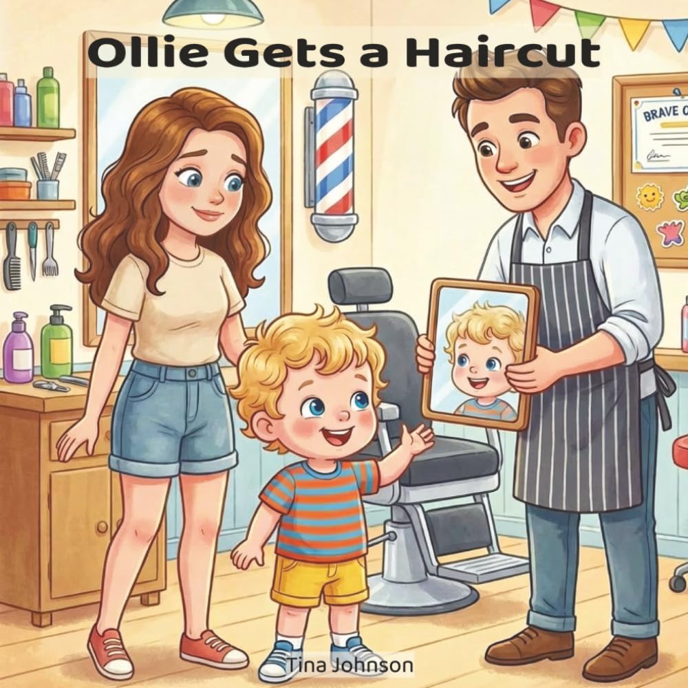 Ollie Gets a Haircut: A Gentle Toddler Story About First Haircuts, Brave Feelings, and Trying Something New (The Ollie Adventure Series)