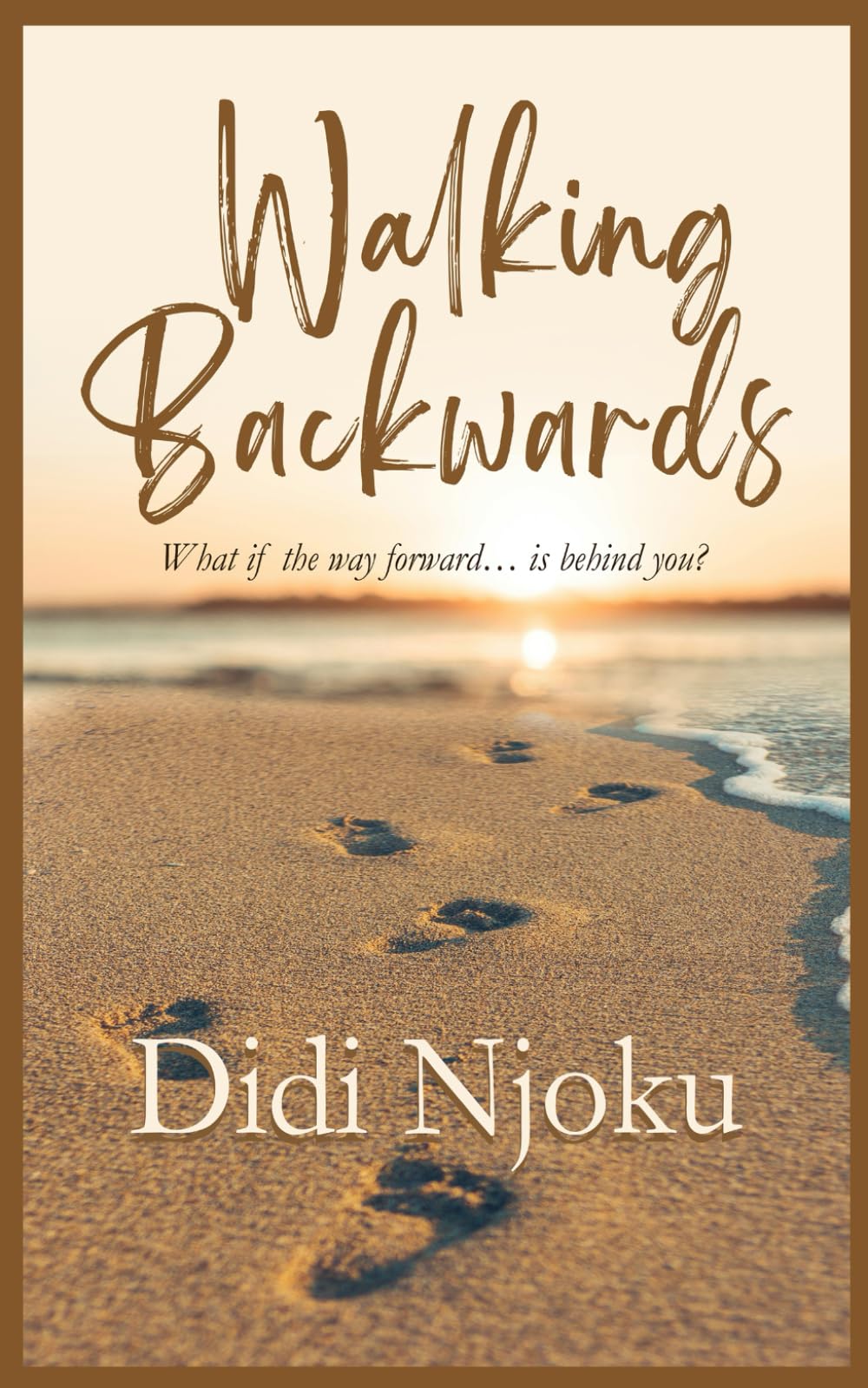 Walking Backwards: What if the way forward...is behind you?
