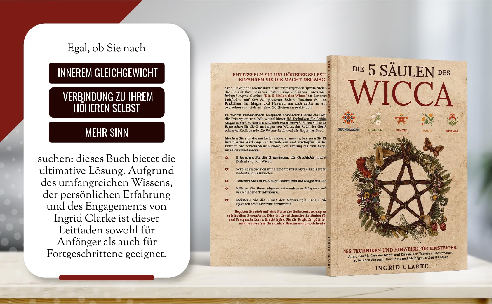 Die 5 Säulen des Wicca: 155 Techniken und Hinweise für Einsteiger. Alles, was Sie über die Magie und Rituale der Hexerei wissen müssen. So bringen Sie mehr Harmonie und Gleichgewicht in Ihr Leben