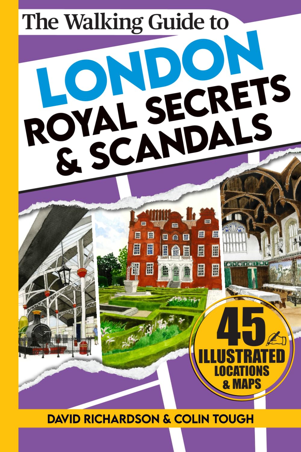 The Walking Guide to London Royal Secrets & Scandals (London Walking Guides)