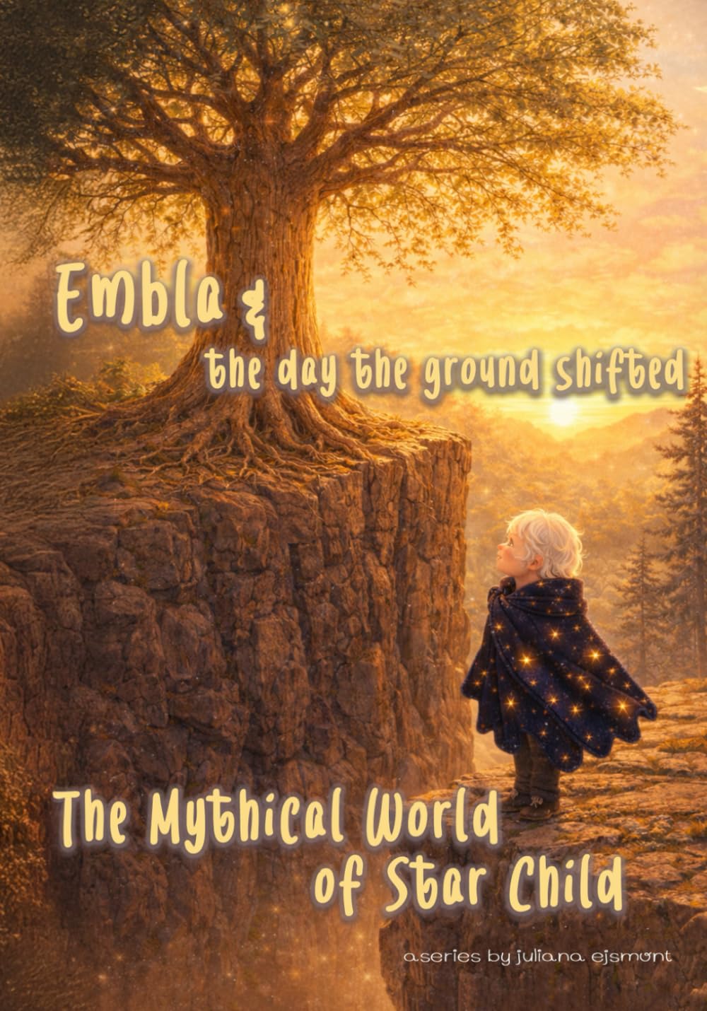 Embla & the day the ground shifted (The Mythical World of Star Child)