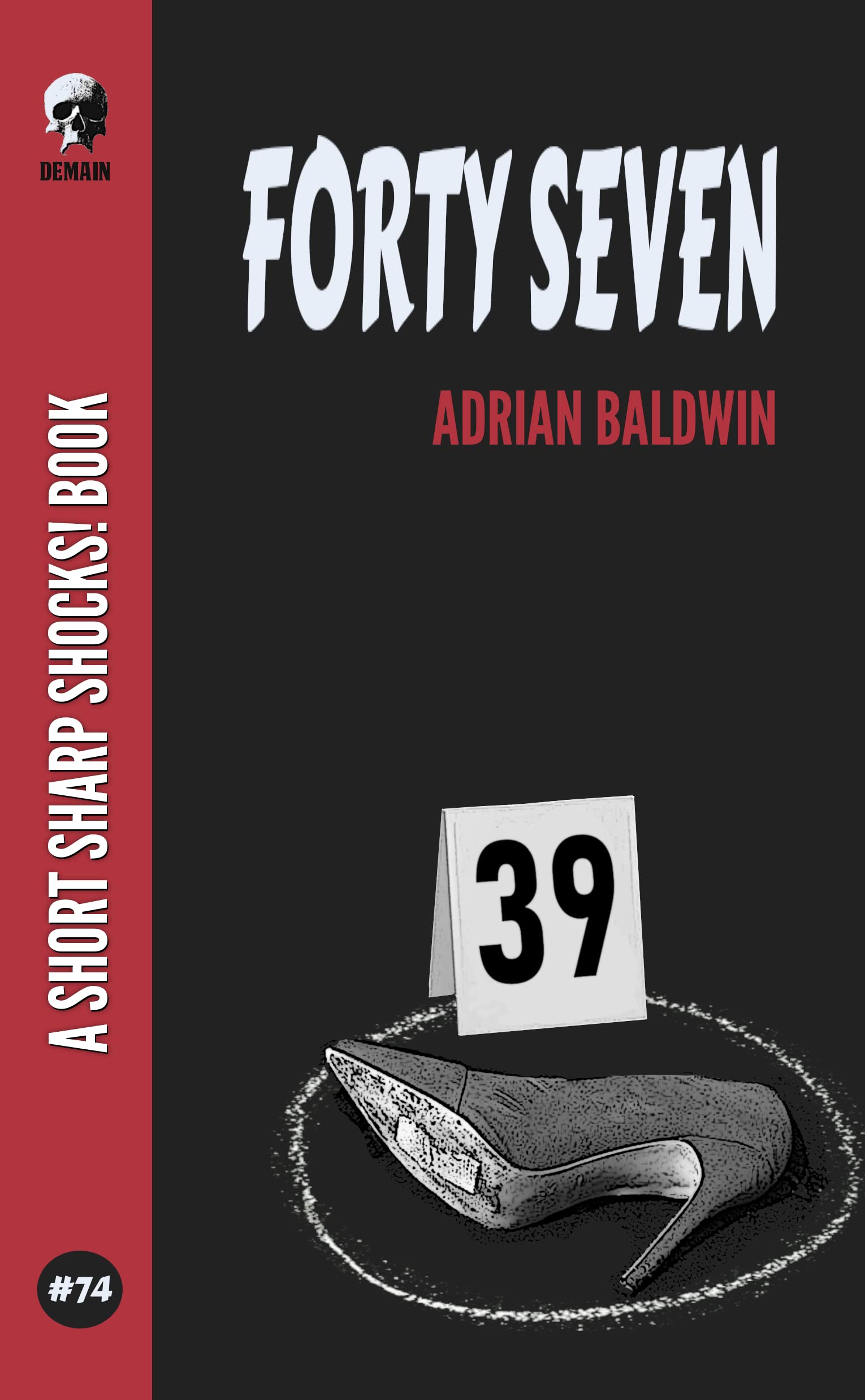 Forty Seven (Short Sharp Shocks! Book 74)
