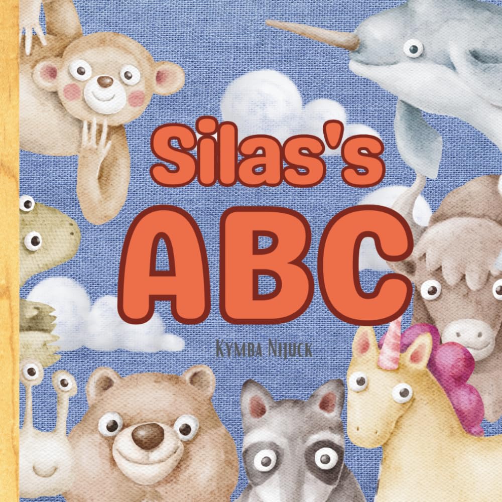 Silas’s ABC: Personalized Animal Alphabet With Positive Traits & Your Child’s Name on Every Page: A keepsake alphabet adventure for toddlers & preschoolers (to age 6)