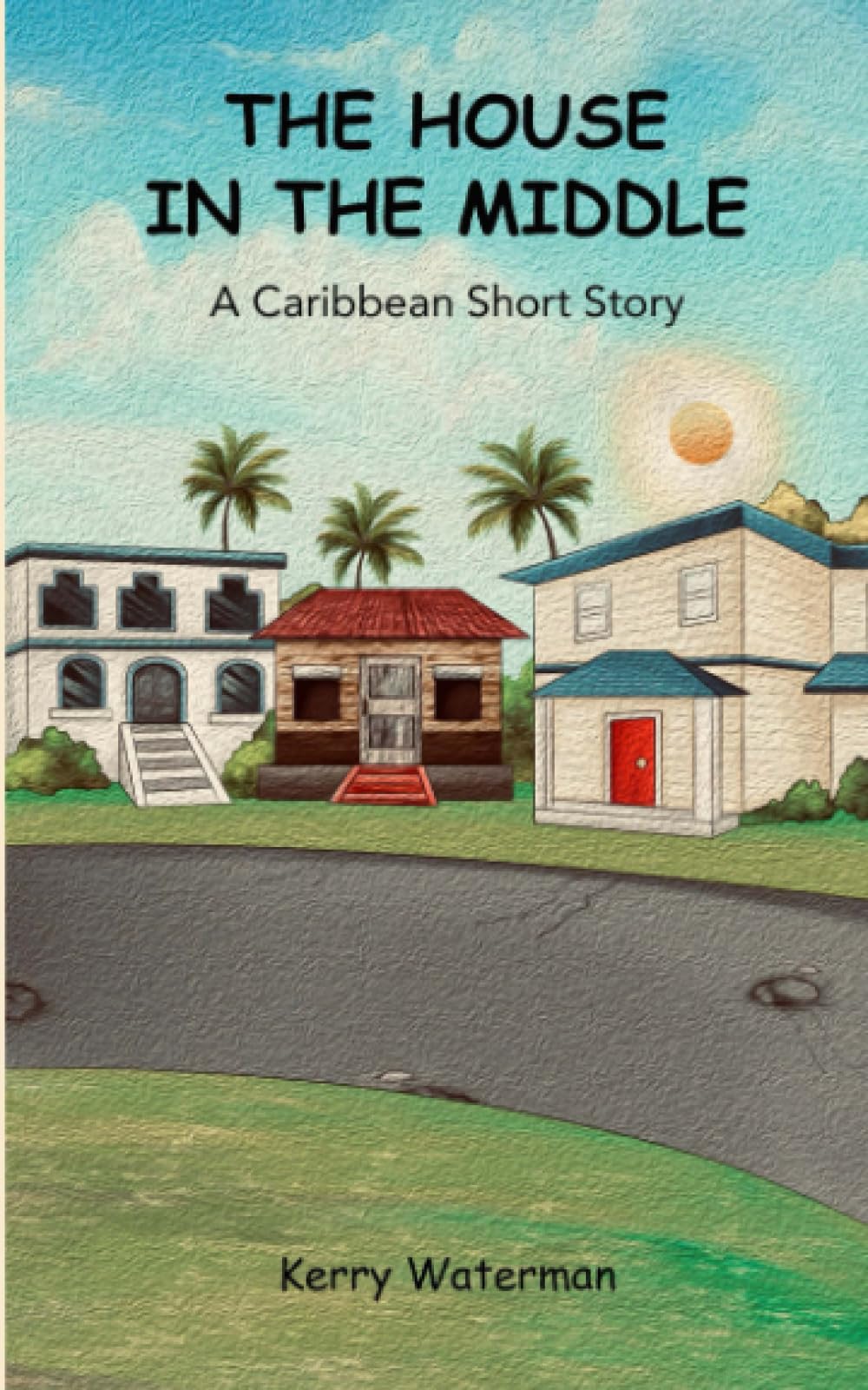 The House in the Middle: A Caribbean Short Story