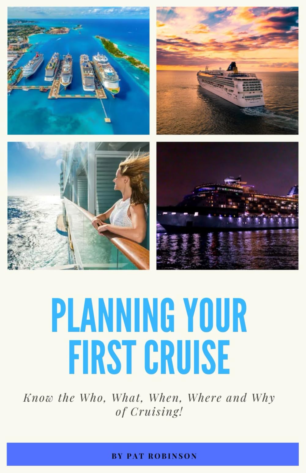 Planning Your First Cruise: Know the who, what, when, where and why of cruising!