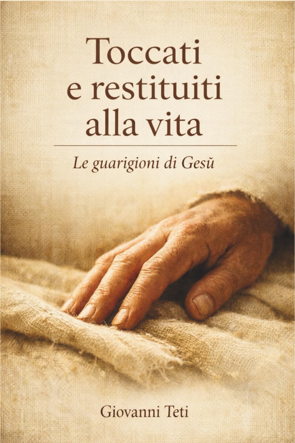 Toccati e restituiti alla vita: Le guarigioni di Gesù