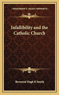 Infallibility and the Catholic Church