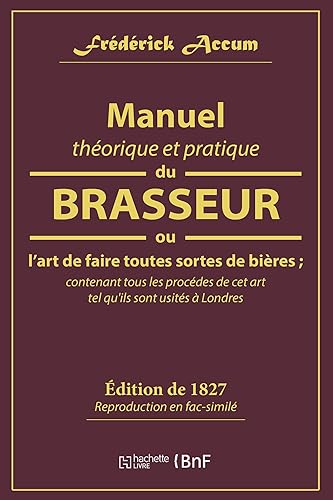 Manuel théorique et pratique du brasseur, ou L'art de faire toutes sortes de bière