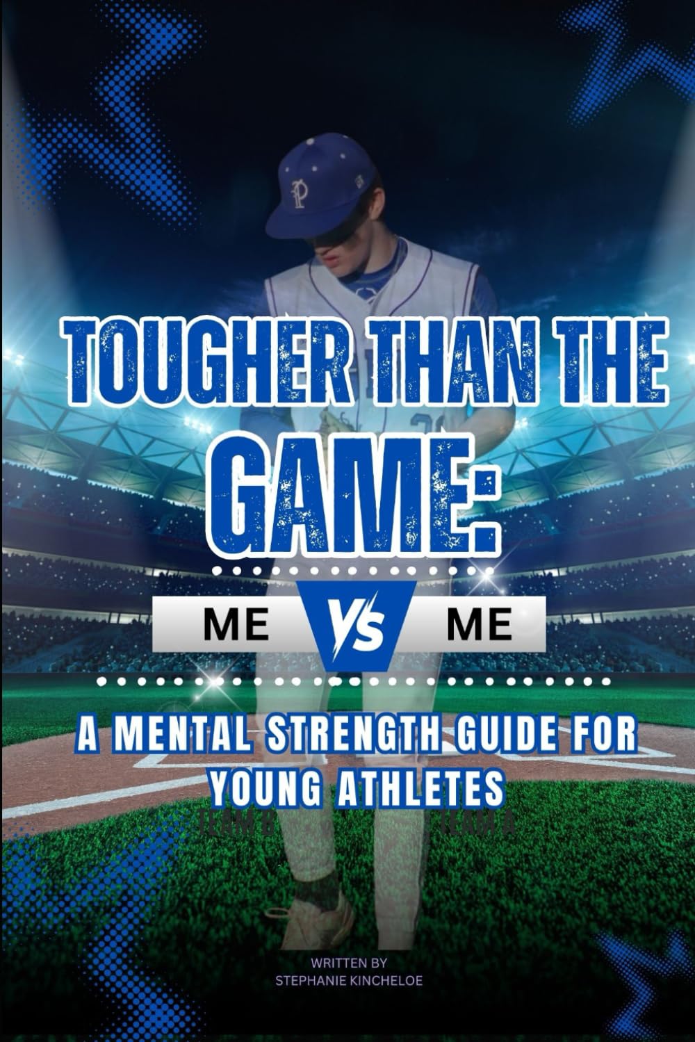 Tougher Than the Game: A Mental Strength Guide for Young Athletes