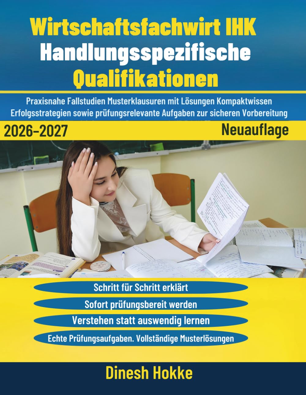 Wirtschaftsfachwirt IHK Handlungsspezifische Qualifikationen 2026–2027: Praxisnahe Fallstudien Musterklausuren mit Lösungen Kompaktwissen ... Aufgaben zur sicheren Vorbereitung