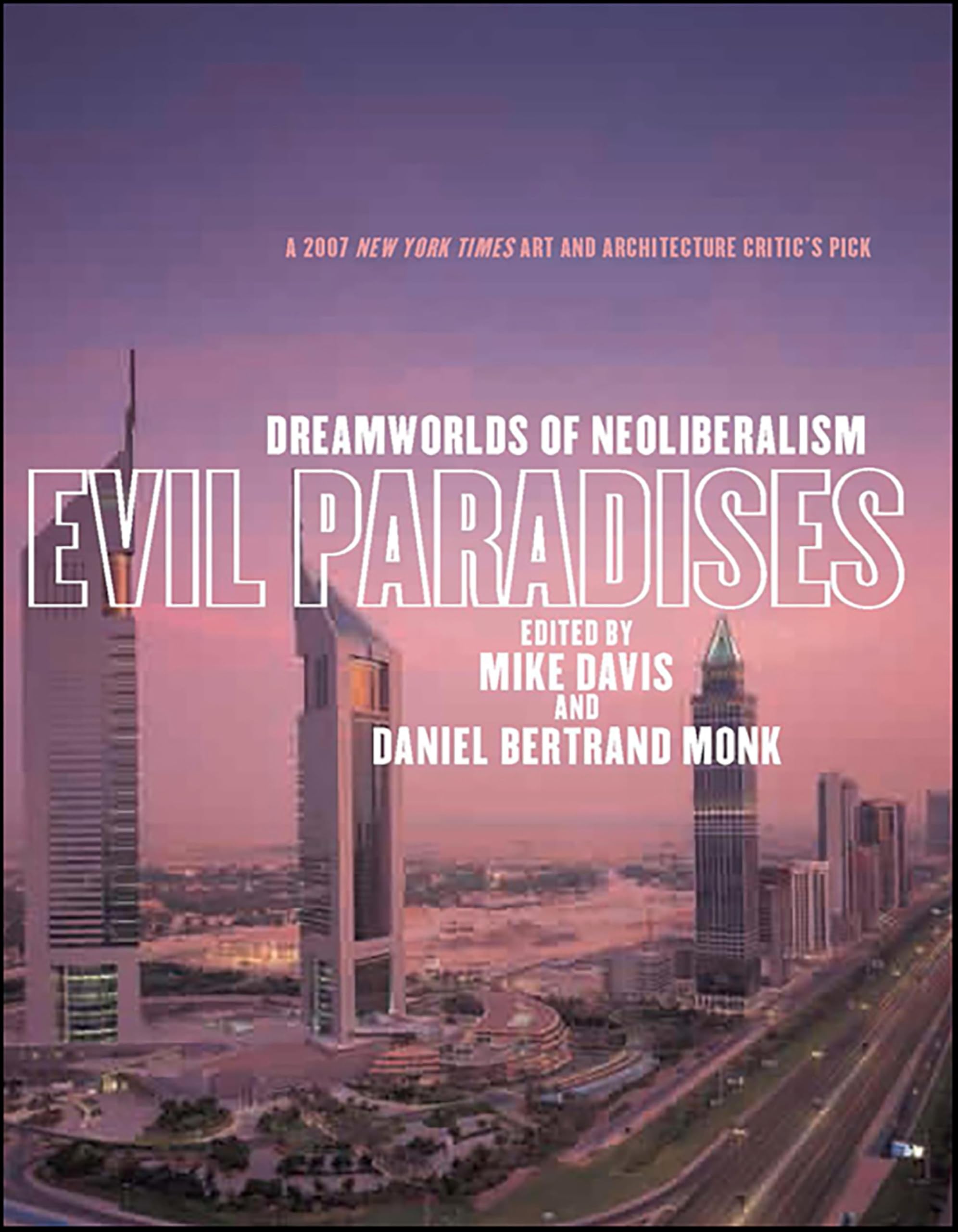 Evil Paradises: Dreamworlds of Neoliberalism