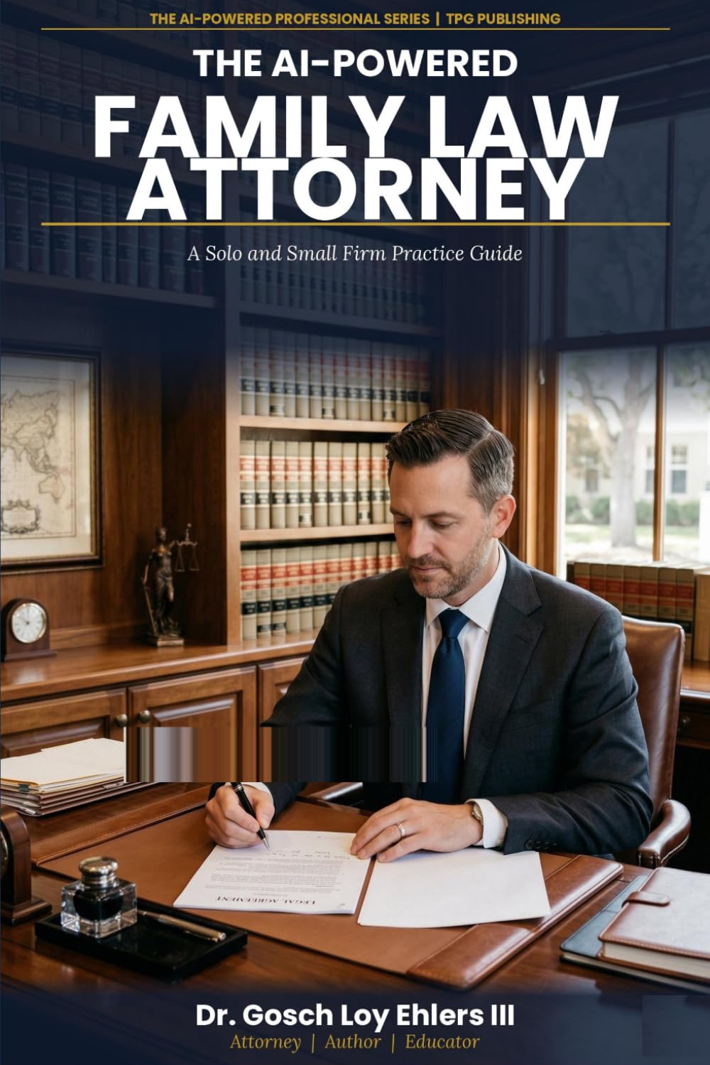 The AI-Powered Family Law Attorney: A Solo and Small Firm Practice Guide (The AI-Powered Professional Series)